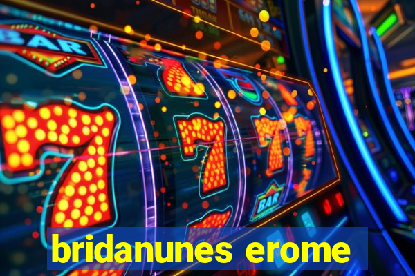 bridanunes erome